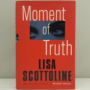 MOMENT OF TRUTH by Lisa Scottoline | Hardcover w/ Dust Jacket | 2000 | USED